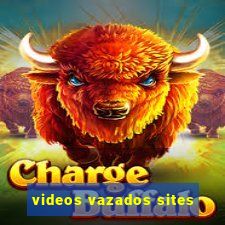 videos vazados sites